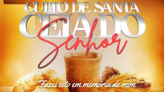 Culto de Santa Ceia do Senhor na IPFD